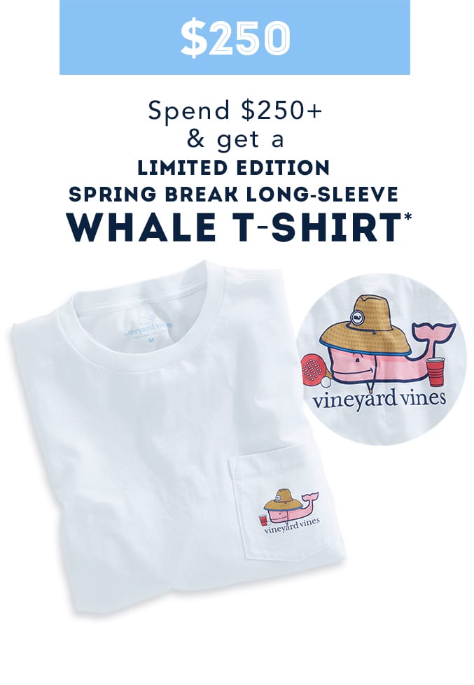 Spend 250+ & get a Limited Edition Spring Break Long-Sleeve Whale T-Shirt while supplies last