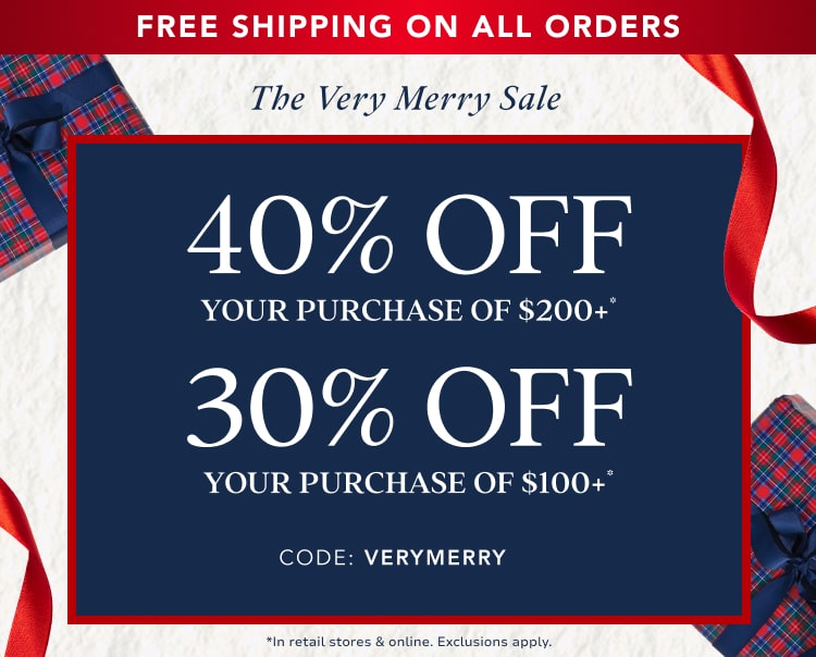 40% off $200+ purchase* | 30% off $100+ purchase and free shipping*