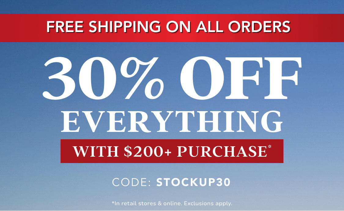 30% off everything with $200+ purchase* and free shipping on all orders