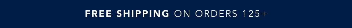 free shipping when you spend $125+*