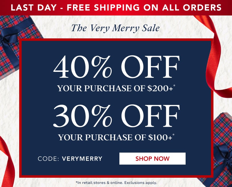 40% off $200+ purchase* | 30% off $100+ purchase and free shipping*