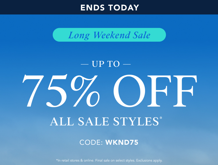 up to 75% off all sale styles*