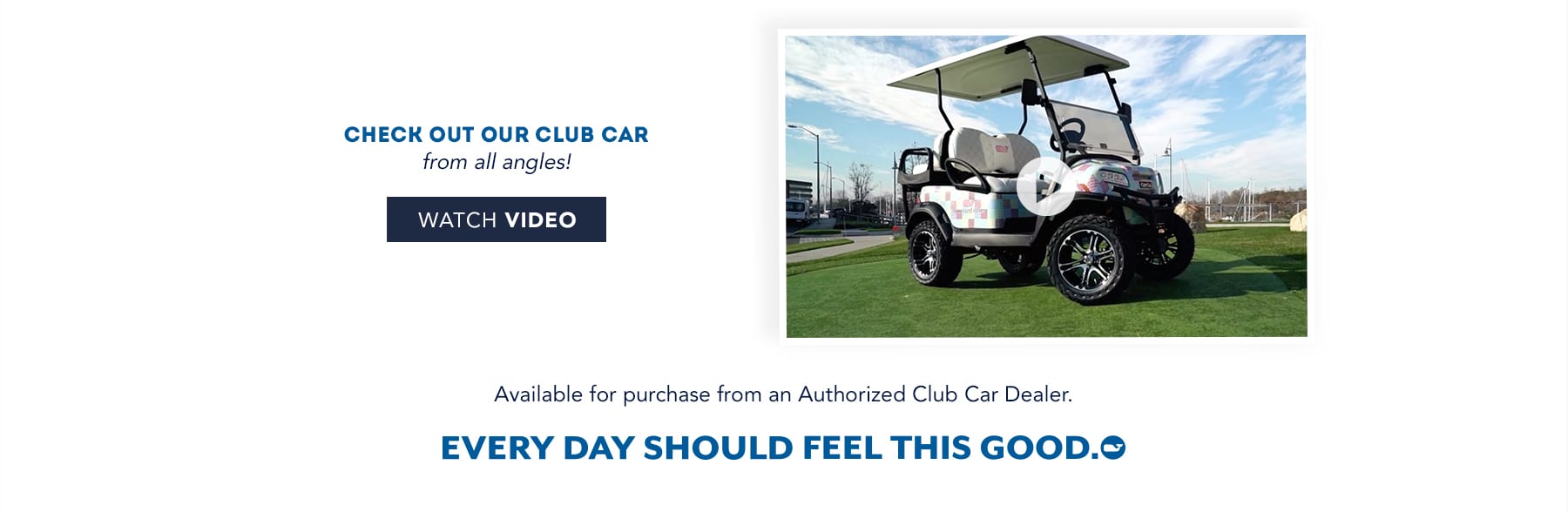 Check out our Club Car from all angles! What Video