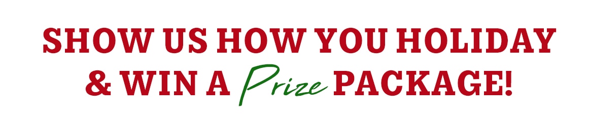 Show us how you holiday & win a prize package!